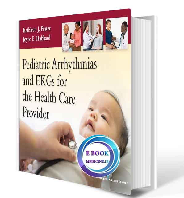 دانلود کتاب  Pediatric Arrhythmias and EKG for the Health Care Providers2017(Original PDF)  